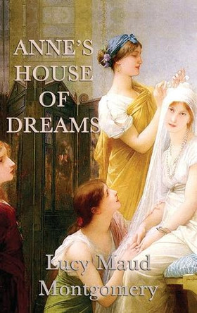 Anne's House of Dreams by Lucy Maud Montgomery 9781515429548