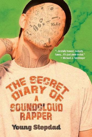 The Secret Diary of a SoundCloud Rapper by Young Stepdad 9781948687430