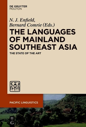 Languages of Mainland Southeast Asia: The State of the Art by N. J. Enfield 9781501508431