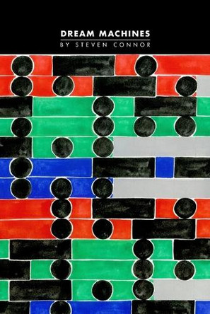 Dream Machines by Steven Connor 9781785420368