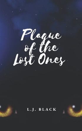 Plague of the Lost Ones by L J Black 9781953240088