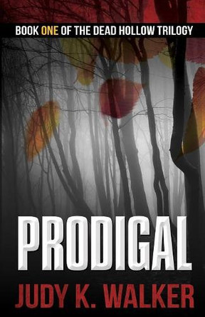 Prodigal by Judy K Walker 9781946720009