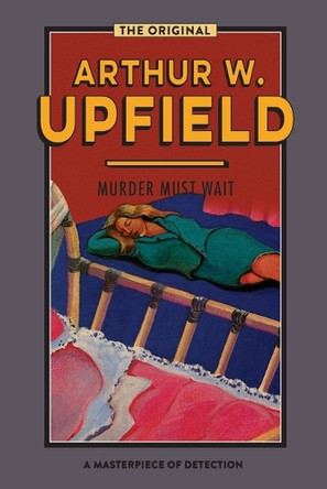 Murder Must Wait by Arthur Upfield 9781922384072