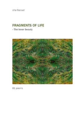 Fragments of Life: - The inner beauty by Ulla Conrad 9788743004004