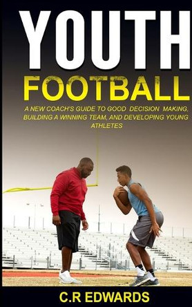Youth Football by C R Edwards 9798987860205