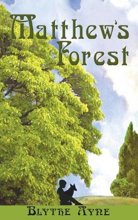 Matthew's Forest by Blythe Ayne 9781957272283