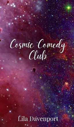 Cosmic Comedy Club by Lila Davenport 9781805677741