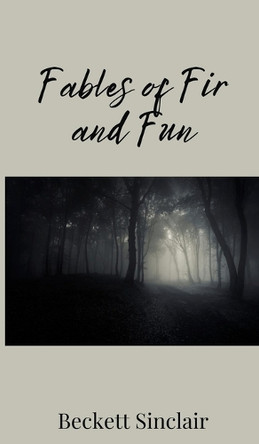 Fables of Fir and Fun by Beckett Sinclair 9781805673781