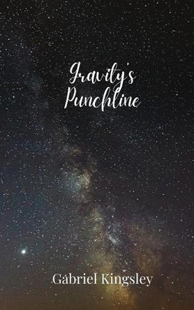 Gravity's Punchline by Gabriel Kingsley 9781805679875