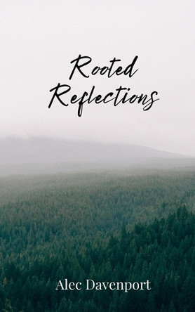 Rooted Reflections by Alec Davenport 9781805675433
