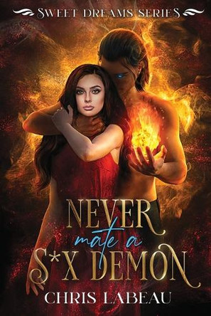 Never Mate a S*x Demon: A paranormal romance by Chris Labeau 9782959482700