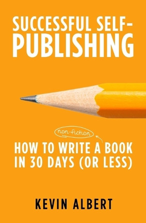 How to write a book in 30 days: a 7-step guide to writing a good book fast by Kevin Albert 9789916994016