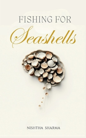 Fishing For Seashells by Nishtha Sharma 9789363304505