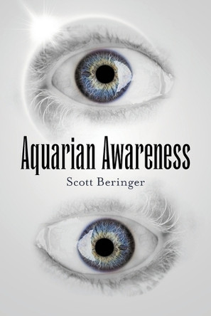 Aquarian Awareness by Scott Beringer 9798822969780