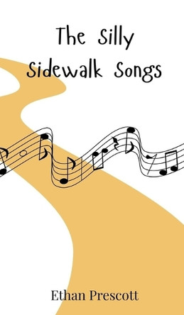 The Silly Sidewalk Songs by Ethan Prescott 9783690740852