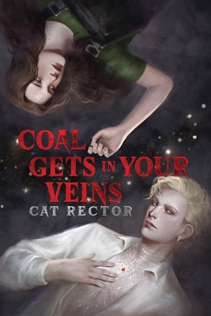 Coal Gets In Your Veins by Cat Rector 9781738304813