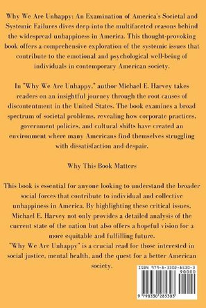 Why We Are Unhappy: An Examination of America's Societal and Systemic Failures by Michael E Harvey 9798330285303