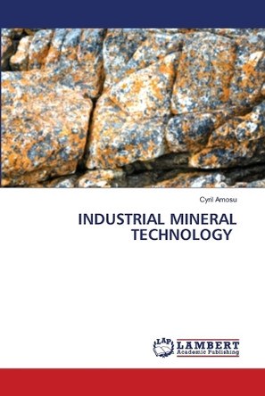 Industrial Mineral Technology by Cyril Amosu 9786207842001