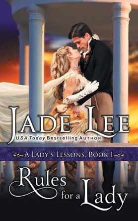 Rules for a Lady (A Lady's Lessons, Book 1) by Jade Lee 9781614179283