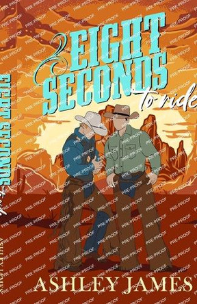 Eight Seconds to Ride by Ashley James 9798330348800