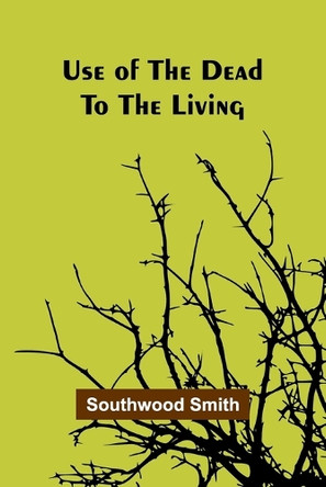 Some Observations Upon the Civilization of the Western Barbarians, Particularly of the English, made during the residence of some years in those parts. (Edition1) by Southwood Smith 9789362093790