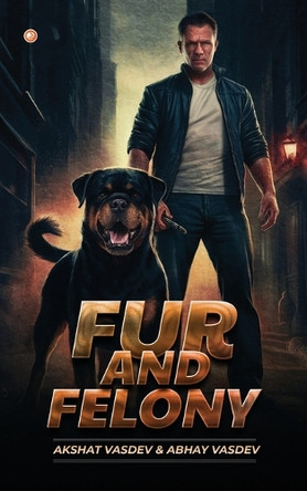 Fur and Felony by Akshat Vasdev & Abhay Vasdev 9789365543322