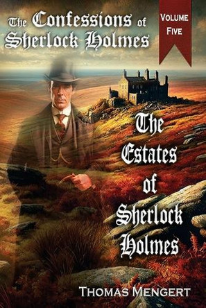 The Estates of Sherlock Holmes by Thomas Mengert 9798894390154