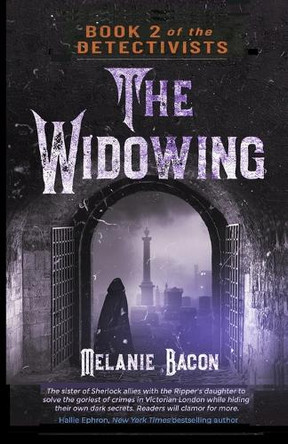 The Widowing: Book II of The Detectivists by Melanie Bacon 9781734490077