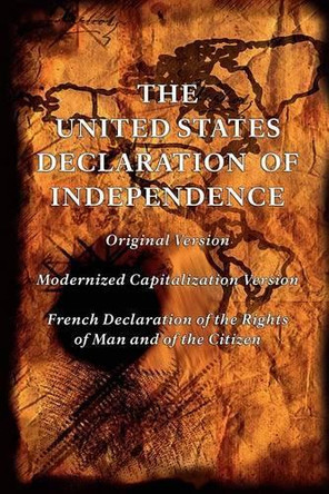 The United States Declaration of Independence (Original and Modernized Capitalization Versions) by Thomas Jefferson 9781434404978