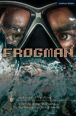 Frogman: a coming-of-age play using live theatre and Virtual Reality by Curious Directive