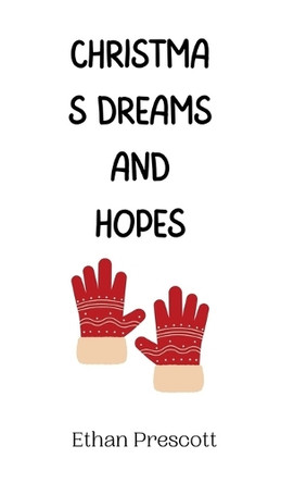 Christmas Dreams and Hopes by Ethan Prescott 9789916940549