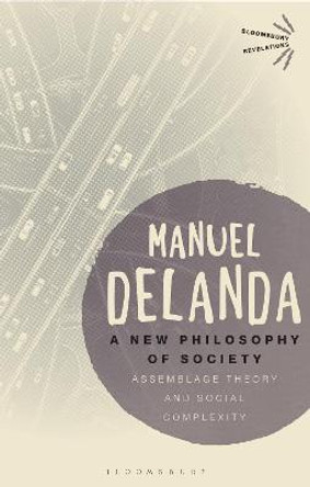 A New Philosophy of Society by Manuel DeLanda