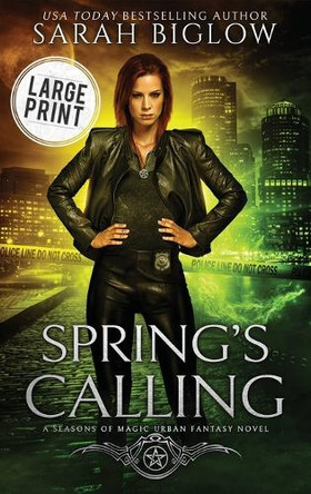 Spring's Calling: A Large Print Prophesied Savior Urban Fantasy by Sarah Biglow 9781955988452