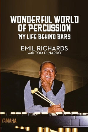 Wonderful World of Percussion: My Life Behind Bars by Emil Richards 9781593932657