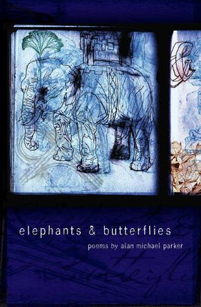 Elephants & Butterflies by Alan Michael Parker 9781934414057