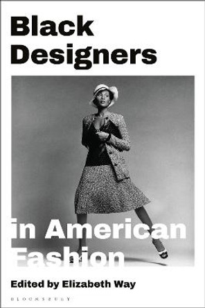 Black Designers in American Fashion by Elizabeth Way