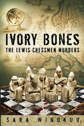 Ivory Bones: The Lewis Chessmen Murders by Sara Winokur 9781733452816