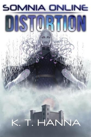 Somnia Online: Distortion by K T Hanna 9781948983174