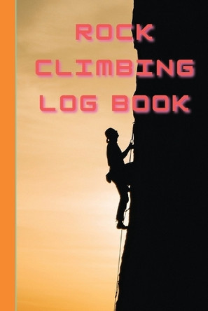 Rock Climbing Log Book by Peter 9781803895321