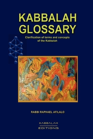Kabbalah Glossary by Rabbi Raphael Afilalo 9782923241074