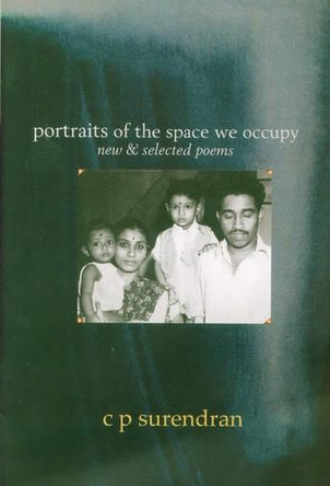 Portraits Of The Space We Occupy by C. P. Surendaran 9788172236694