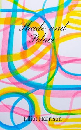 Shade and Solace by Elliot Harrison 9781805671183