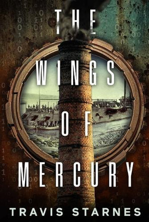 The Wings of Mercury by Travis Starnes 9781960747150
