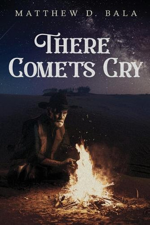 There Comets Cry by Matthew D Bala 9784824123794