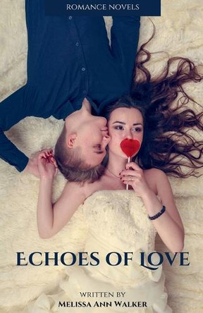 Echoes of Love by Melissa Ann Walker 9798227921062