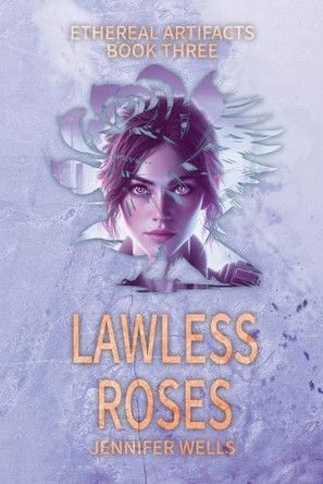 Lawless Roses: The Divine Journey to Liberation by Jennifer Wells 9798330257072