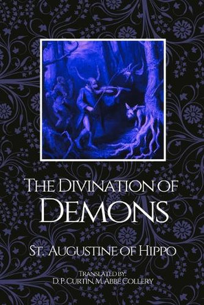 The Divination of Demons by St Augustine of Hippo 9798330371655
