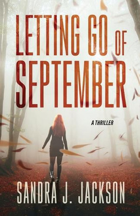 Letting Go of September: A Thriller by Sandra J Jackson 9784824196231