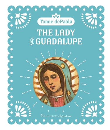 The Lady of Guadalupe by Tomie dePaola 9781621647508