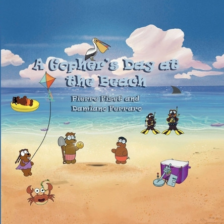 A Gopher`s Day At The Beach by Pierre Fiset 9781989352205